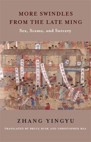 Imagen del vendedor de More Swindles from the Late Ming : Sex, Scams and Sorcery a la venta por GreatBookPricesUK