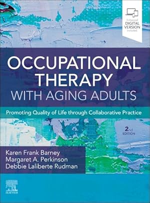 Immagine del venditore per Occupational Therapy With Aging Adults : Promoting Quality of Life Through Collaborative Practice venduto da GreatBookPrices