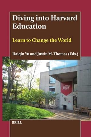 Bild des Verk�ufers f�r Diving Into Harvard Education : Learn to Change the World zum Verkauf von AHA-BUCH GmbH