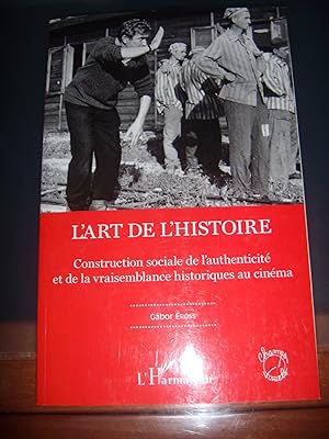 Imagen del vendedor de L'art de l'Histoire: Construction sociale de l'authenticit� et de la vraisemblance historiques au cin�ma [Jul 01, 2016] Eross, Gabor a la venta por Les-Feuillets-du-Vidourle