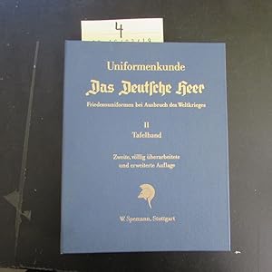 Immagine del venditore per Uniformenkunde - Das deutsche Heer / Friedensuniformen bei Ausbruch des Weltkrieges, Tafelband II venduto da Bookstore-Online