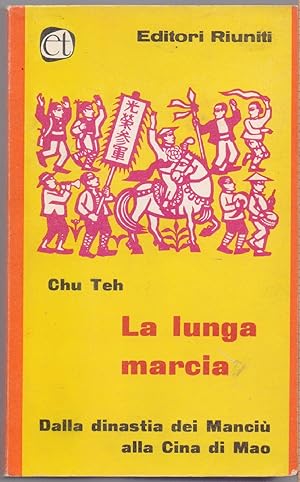 Seller image for La lunga marcia. Dalla dinastia Manciu alla Cina di Mao for sale by libreria biblos
