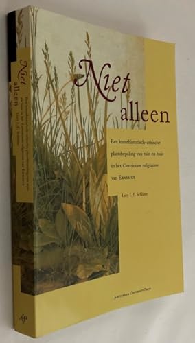 Imagen del vendedor de Niet alleen. Een kunsthistorisch-ethische plaatsbepaling van tuin en woning in het Convivium religiosum van Erasmus. [Proefschrift/ Thesis] a la venta por Antiquariaat Clio / cliobook.nl