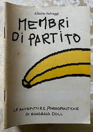 Immagine del venditore per MEMBRI DI PARTITO. LE AVVENTURE PORNOPOLITICHE DI ROSSANA DOLL. venduto da Studio Bibliografico Olubra