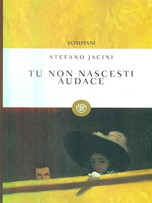 Seller image for Tu non nascesti audace for sale by Librodifaccia