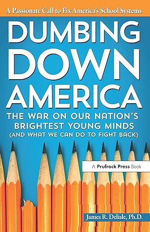 Seller image for Dumbing Down America: The War on Our Nation's Brightest Young Minds for sale by Dream Books Co.