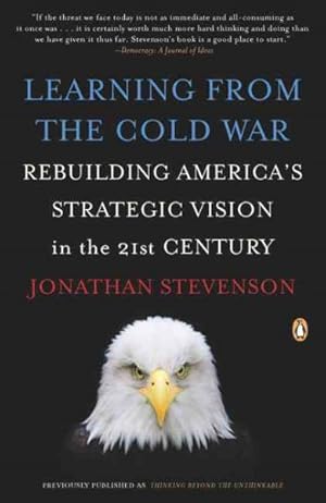 Imagen del vendedor de Learning from the Cold War : Rebuilding America's Strategic Vision in the 21st Century a la venta por GreatBookPricesUK