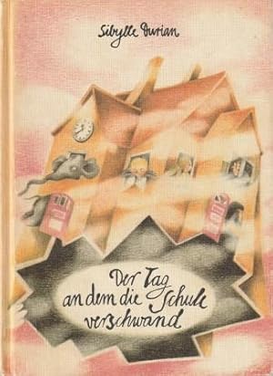 Bild des Verk�ufers f�r Der Tag, an dem die Schule verschwand. zum Verkauf von Versandantiquariat Dr. Uwe Hanisch