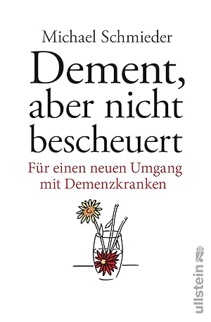 Bild des Verk�ufers f�r Dement, aber nicht bescheuert : f�r einen neuen Umgang mit Demenzkranken. Michael Schmieder/Uschi Entenmann zum Verkauf von Antiquariat Buchkauz