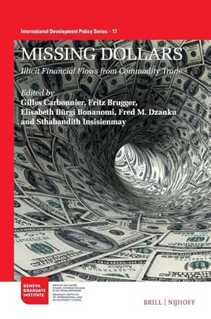 Bild des Verk�ufers f�r Missing Dollars : Illicit Financial Flows from Commodity Trade zum Verkauf von AHA-BUCH GmbH