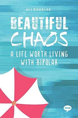 Bild des Verkufers fr Beautiful Chaos: A Life Worth Living with Bipolar (Inspirational Series) zum Verkauf von WeBuyBooks
