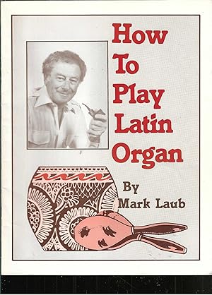 Immagine del venditore per How to Play Latin Organ venduto da Vada's Book Store