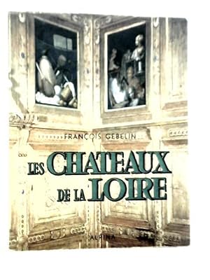 Seller image for Les Châteaux de la Loire for sale by World of Rare Books