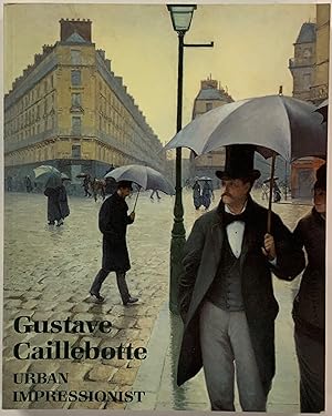 Seller image for GUSTAVE CAILLEBOTTE Urban Impressionist for sale by Riverow Bookshop