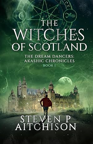 Seller image for The Witches of Scotland: The Dream Dancers: Akashic Chronicles Book 1 (The Witches of Scotland - An Urban Fantasy of Magick and Mystery in Modern Scotland) for sale by Goodwill of Greater Milwaukee and Chicago