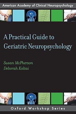 Immagine del venditore per A Practical Guide to Geriatric Neuropsychology (AACN Workshop Series) venduto da Big River Books
