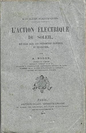 Imagen del vendedor de L'Action Electrique du Soleil, son role dans les ph�nom�nes cosmiques et terrestres a la venta por Il Convitato di Carta