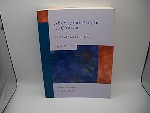 Imagen del vendedor de Aboriginal Peoples in Canada: Contemporary Conflicts, Sixth Edition a la venta por Bay Used Books