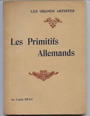 Bild des Verk�ufers f�r Les Primitifs allemands : Par Louis R�au,. �tude critique zum Verkauf von Ammareal
