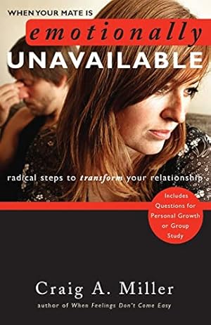 Imagen del vendedor de When Your Mate Is Emotionally Unavailable: Radical Steps to Transform Your Relationship a la venta por Big River Books