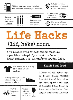 Imagen del vendedor de Life Hacks: Any Procedure or Action That Solves a Problem, Simplifies a Task, Reduces Frustration, Etc. in One's Everyday Life (Life Hacks Series) a la venta por Off The Shelf