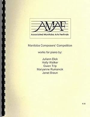 Imagen del vendedor de Manitoba Composers' Competition. Work by J.Dick. H.Walker, G.Trip., M Rumancik, J Braun a la venta por Elena