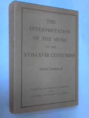 Bild des Verk�ufers f�r The Interpretation Of The Music Of The XVII and XVIII Centuries zum Verkauf von Elena