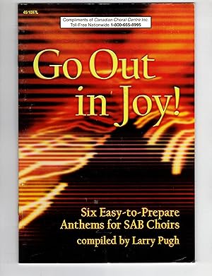 Imagen del vendedor de Go Out in Joy ! Six Easy-to-Prepare Anthems for SAB Choirs a la venta por Elena