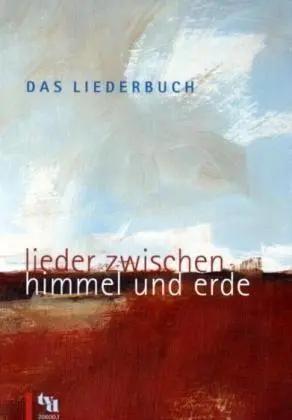 Bild des Verk�ufers f�r Lieder zwischen Himmel und Erde | Das Liederbuch. Enth�lt fast 500 Lieder zum Verkauf von preigu
