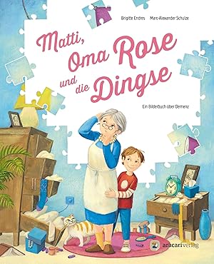 Seller image for Matti, Oma Rose und die Dingse | Ein Bilderbuch �ber Demenz for sale by preigu