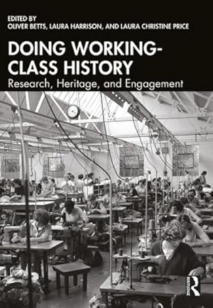 Seller image for Doing Working-Class History : Research, Heritage, and Engagement for sale by AHA-BUCH GmbH