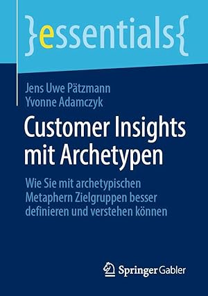 Imagen del vendedor de Customer Insights mit Archetypen | Wie Sie mit archetypischen Metaphern Zielgruppen besser definieren und verstehen k�nnen a la venta por preigu