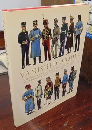 Immagine del venditore per Vanished Armies: A Record of Military Uniform Observed and Drawn in Various European Countries During the Years 1907 to 1914 venduto da Atlantic Bookshop