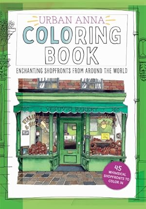 Seller image for Urban Anna Coloring Book : Enchanting Shopfronts from Around the World for sale by GreatBookPrices