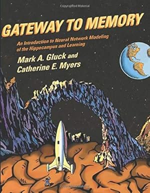 Imagen del vendedor de Gateway to Memory: An Introduction to Neural Network Modeling of the Hippocampus and Learning (Issues in Clinical and Cognitive Neuropsychology) a la venta por WeBuyBooks