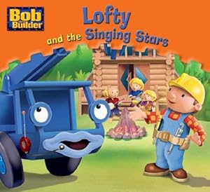 Imagen del vendedor de Lofty and the Singing Stars: No. 10 (Bob the Builder Story Library) a la venta por WeBuyBooks
