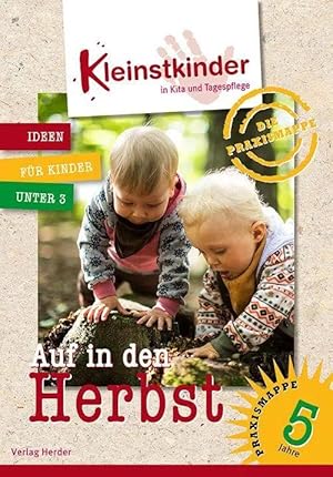 Bild des Verk�ufers f�r Die Praxismappe: Auf in den Herbst | Kleinstkinder in Kita und Tagespflege: Ideen f�r Kinder unter 3 zum Verkauf von preigu