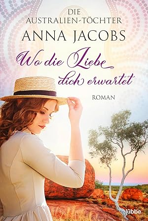 Imagen del vendedor de Die Australien-T�chter - Wo die Liebe dich erwartet | Roman a la venta por preigu