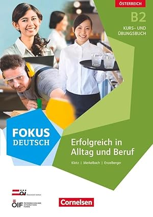 Immagine del venditore per Fokus Deutsch B2 Erfolgreich im Alltag und im Beruf (Ausgabe f�r �sterreich). Kurs- und �bungsbuch mit Audio-CDs | Kurs- und �bungsbuch mit Audio-CDs. Mit interaktiven �bungen venduto da preigu
