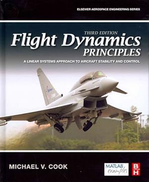 Seller image for Flight Dynamics Principles : A Linear Systems Approach to Aircraft Stability and Control for sale by GreatBookPrices