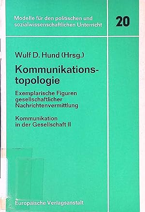 Imagen del vendedor de Kommunikationstopologie : exemplar. Figuren gesellschaftl. Nachrichtenvermittlung. Kommunikation in der Gesellschaft ; 2; Modelle f�r den politischen und sozialwissenschaftlichen Unterricht ; Modell 20 a la venta por books4less (Versandantiquariat Petra Gros GmbH & Co. KG)
