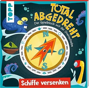 Bild des Verk�ufers f�r Total abgedreht! Spielblock mit Drehscheibe - Schiffe versenken | Spieleklassiker mit neuem Dreh zum Verkauf von preigu