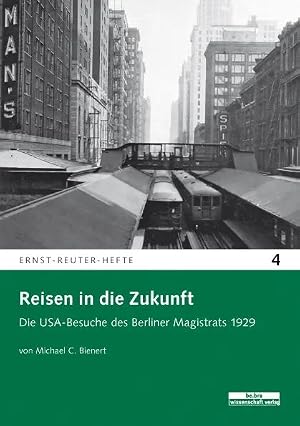 Seller image for Reisen in die Zukunft | Die USA-Besuche des Berliner Magistrats 1929 for sale by preigu