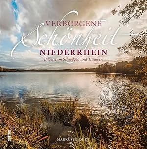 Seller image for Verborgene Sch�nheit Niederrhein | Bilder zum Schwelgen und Tr�umen for sale by preigu
