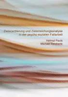 Seller image for Zielorientierung und Zielerreichungsanalyse in der psycho-sozialen Fallarbeit | Eine Arbeitshilfe f�r Beratung, Soziale Arbeit, Sozio- und Psychotherapie for sale by preigu