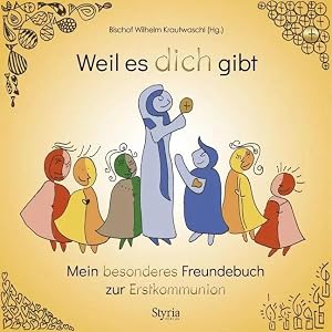 Immagine del venditore per Weil es dich gibt | Mein besonderes Freundebuch zur Erstkommunion venduto da preigu