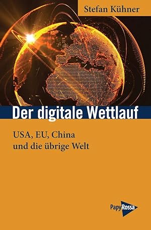 Bild des Verk�ufers f�r Der digitale Wettlauf | USA, EU, China und die �brige Welt zum Verkauf von preigu