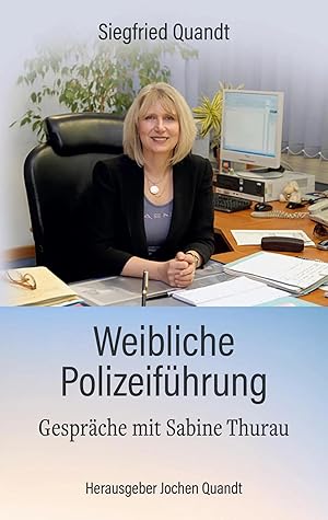 Bild des Verk�ufers f�r Weibliche Polizeif�hrung | Gespr�che mit Sabine Thurau zum Verkauf von preigu