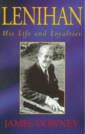Bild des Verk�ufers f�r Lenihan: His Life and Loyalties zum Verkauf von WeBuyBooks