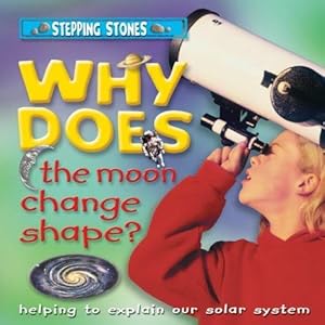 Bild des Verk�ufers f�r Why Does the Moon Change Shape? zum Verkauf von WeBuyBooks
